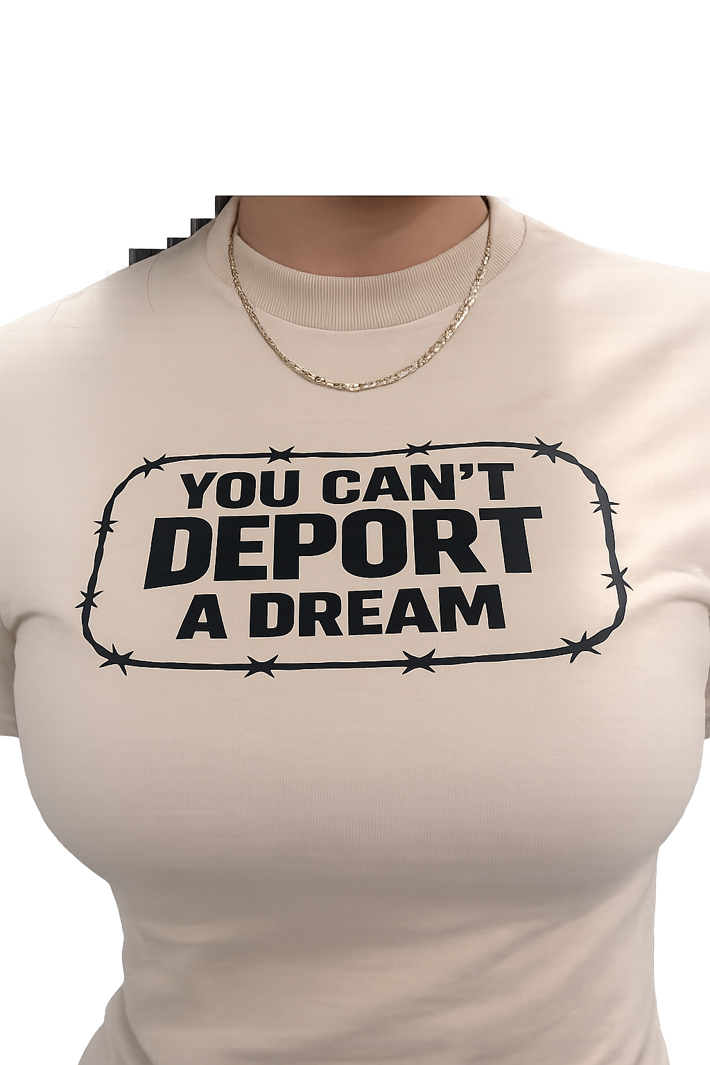 You Can't Deport a Dream T-Shirt